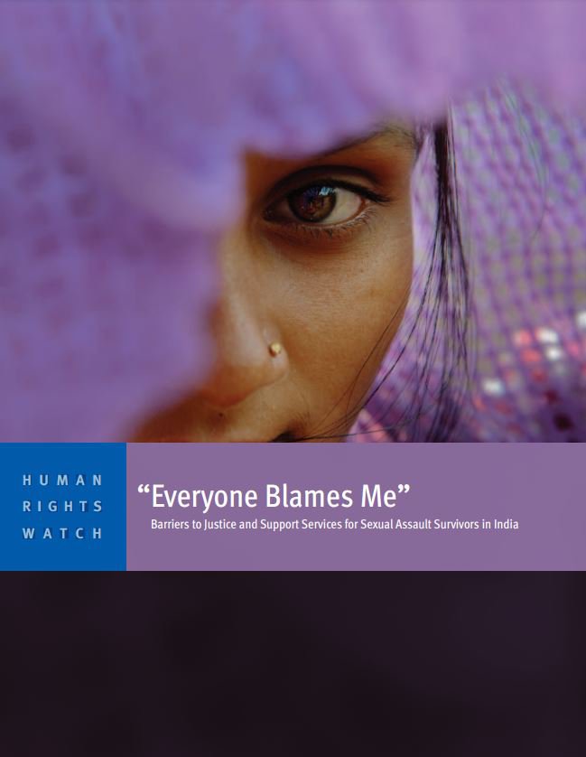 “Everyone Blames Me”: Barriers to Justice and Support Services for Sexual Assault Survivors in India - Human Rights watch