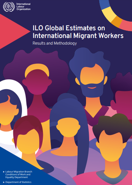 ILO Global Estimates on International Migrant Workers