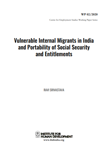 Vulnerable Internal Migrants in India and Portability of Social Security and Entitlements